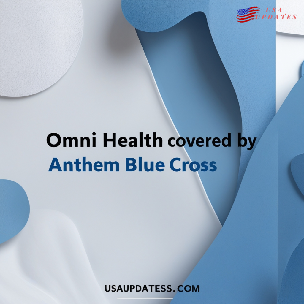 Omni Health Covered By Anthem Blue Cross 