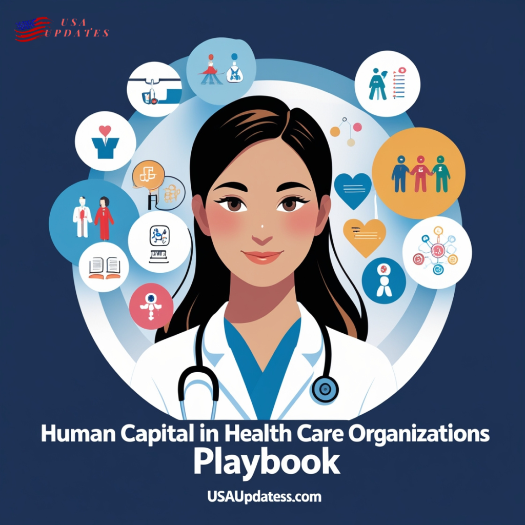 Human Capital In Health Care Organizations Playbook